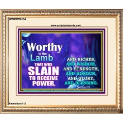 WORTHY WORTHY WORTHY IS THE LAMB UPON THE THRONE  Church Portrait  GWCOV9554  "23x18"