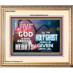 LED THE LOVE OF GOD SHED ABROAD IN OUR HEARTS  Large Portrait  GWCOV9597  "23x18"