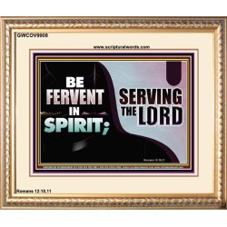 FERVENT IN SPIRIT SERVING THE LORD  Custom Art and Wall Décor  GWCOV9908  "23x18"