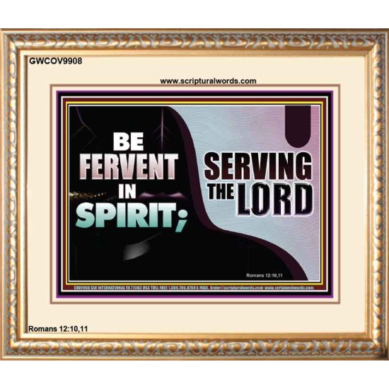 FERVENT IN SPIRIT SERVING THE LORD  Custom Art and Wall Décor  GWCOV9908  