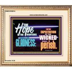 THE HOPE OF RIGHTEOUS IS GLADNESS  Scriptures Wall Art  GWCOV9914  "23x18"
