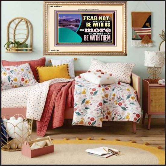 FEAR NOT WITH US ARE MORE THAN THEY THAT BE WITH THEM  Custom Wall Scriptural Art  GWCOV12132  