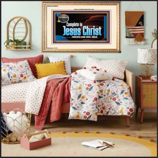 COMPLETE IN JESUS CHRIST FOREVER  Affordable Wall Art Prints  GWCOV9905  