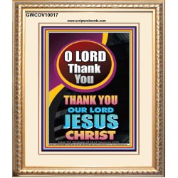 O LORD THANK YOU  Ultimate Inspirational Wall Art Portrait  GWCOV10017  "18X23"