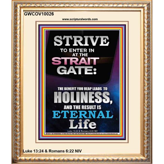 STRAIT GATE LEADS TO HOLINESS THE RESULT ETERNAL LIFE  Ultimate Inspirational Wall Art Portrait  GWCOV10026  