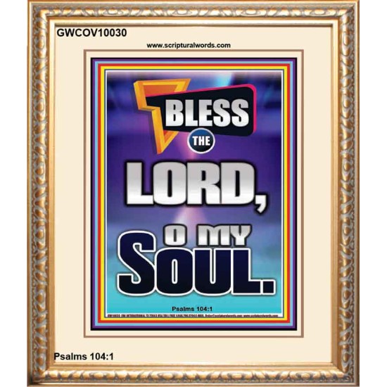 BLESS THE LORD O MY SOUL  Eternal Power Portrait  GWCOV10030  