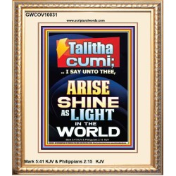 TALITHA CUMI ARISE SHINE AS LIGHT IN THE WORLD  Church Portrait  GWCOV10031  "18X23"