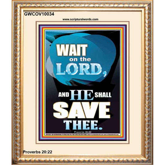 WAIT ON THE LORD AND YOU SHALL BE SAVE  Home Art Portrait  GWCOV10034  