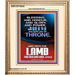 BLESSING HONOUR AND GLORY UNTO THE LAMB  Scriptural Prints  GWCOV10043  "18X23"