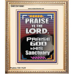 PRAISE GOD IN HIS SANCTUARY  Art & Wall Décor  GWCOV10061  "18X23"