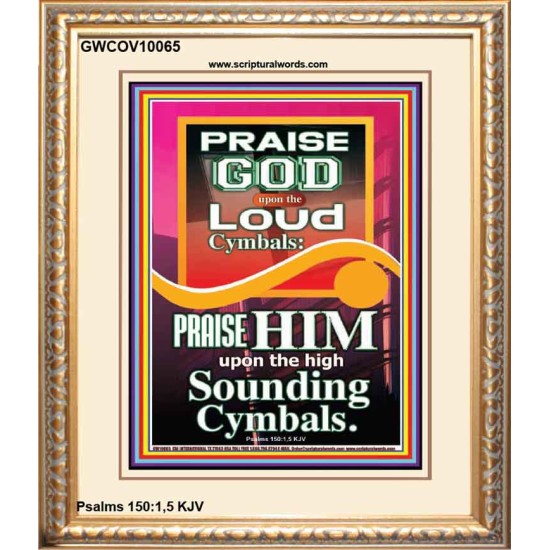PRAISE HIM WITH LOUD CYMBALS  Bible Verse Online  GWCOV10065  