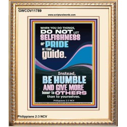 DO NOT LET SELFISHNESS OR PRIDE BE YOUR GUIDE BE HUMBLE  Contemporary Christian Wall Art Portrait  GWCOV11789  "18X23"