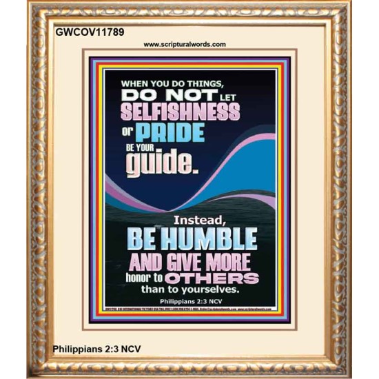 DO NOT LET SELFISHNESS OR PRIDE BE YOUR GUIDE BE HUMBLE  Contemporary Christian Wall Art Portrait  GWCOV11789  