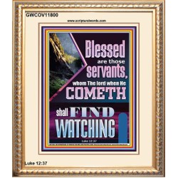 BLESSED ARE THOSE WHO ARE FIND WATCHING WHEN THE LORD RETURN  Scriptural Wall Art  GWCOV11800  "18X23"