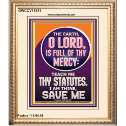 TEACH ME THY STATUES O LORD I AM THINE  Christian Quotes Portrait  GWCOV11821  "18X23"