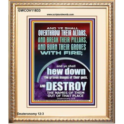 OVERTHROW THEIR ALTARS AND BREAK THEIR PILLARS  Custom Wall Scriptural Art  GWCOV11833  "18X23"