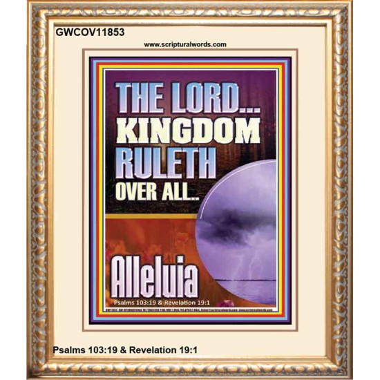 THE LORD KINGDOM RULETH OVER ALL  New Wall Décor  GWCOV11853  