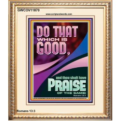 DO THAT WHICH IS GOOD AND YOU SHALL BE APPRECIATED  Bible Verse Wall Art  GWCOV11870  "18X23"