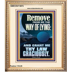 REMOVE FROM ME THE WAY OF LYING  Bible Verse for Home Portrait  GWCOV11873  "18X23"