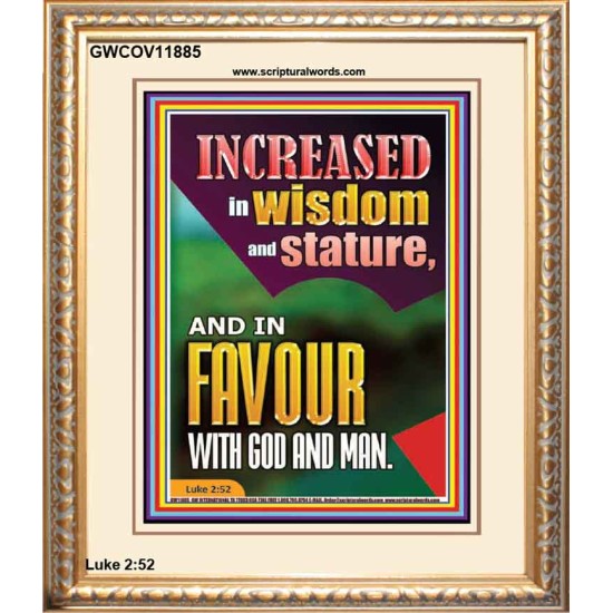 INCREASED IN WISDOM AND STATURE AND IN FAVOUR WITH GOD AND MAN  Righteous Living Christian Picture  GWCOV11885  
