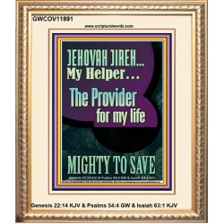 JEHOVAH JIREH MY HELPER THE PROVIDER FOR MY LIFE MIGHTY TO SAVE  Unique Scriptural Portrait  GWCOV11891  "18X23"