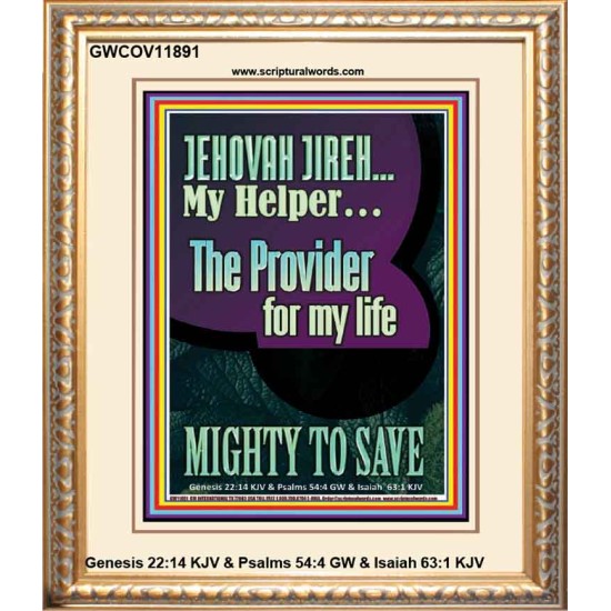 JEHOVAH JIREH MY HELPER THE PROVIDER FOR MY LIFE MIGHTY TO SAVE  Unique Scriptural Portrait  GWCOV11891  