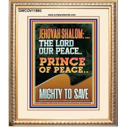 JEHOVAH SHALOM THE LORD OUR PEACE PRINCE OF PEACE MIGHTY TO SAVE  Ultimate Power Portrait  GWCOV11893  "18X23"