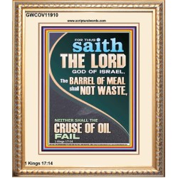 THE BARREL OF MEAL SHALL NOT WASTE NOR THE CRUSE OF OIL FAIL  Unique Power Bible Picture  GWCOV11910  "18X23"