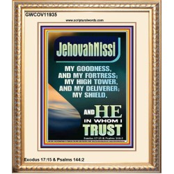 JEHOVAH NISSI MY GOODNESS MY FORTRESS MY HIGH TOWER MY DELIVERER MY SHIELD  Ultimate Inspirational Wall Art Portrait  GWCOV11935  "18X23"