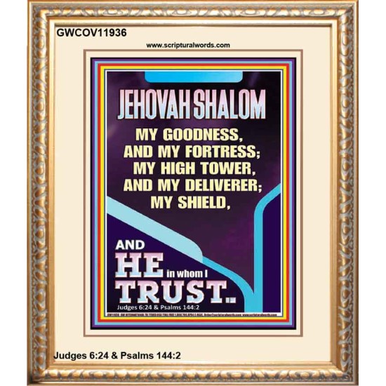 JEHOVAH SHALOM MY GOODNESS MY FORTRESS MY HIGH TOWER MY DELIVERER MY SHIELD  Unique Scriptural Portrait  GWCOV11936  