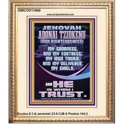 JEHOVAH ADONAI TZIDKENU OUR RIGHTEOUSNESS MY GOODNESS MY FORTRESS MY HIGH TOWER MY DELIVERER MY SHIELD  Eternal Power Portrait  GWCOV11940  "18X23"