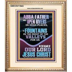 ABBA FATHER WILL OPEN RIVERS FOR US IN HIGH PLACES  Sanctuary Wall Portrait  GWCOV11943  "18X23"