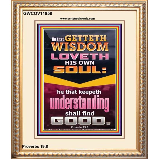 HE THAT GETTETH WISDOM LOVETH HIS OWN SOUL  Eternal Power Portrait  GWCOV11958  