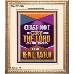 CEASE NOT TO CRY UNTO THE LORD   Unique Power Bible Portrait  GWCOV11964  "18X23"