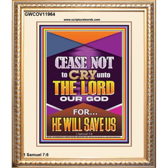 CEASE NOT TO CRY UNTO THE LORD   Unique Power Bible Portrait  GWCOV11964  