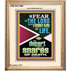 THE FEAR OF THE LORD IS THE FOUNTAIN OF LIFE  Large Scripture Wall Art  GWCOV11966  "18X23"