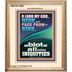 HIDE THY FACE FROM MY SINS AND BLOT OUT ALL MINE INIQUITIES  Scriptural Portrait Signs  GWCOV11989  "18X23"