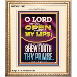OPEN THOU MY LIPS O LORD MY GOD  Encouraging Bible Verses Portrait  GWCOV11993  "18X23"