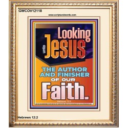 LOOKING UNTO JESUS THE AUTHOR AND FINISHER OF OUR FAITH  Biblical Art  GWCOV12118  "18X23"