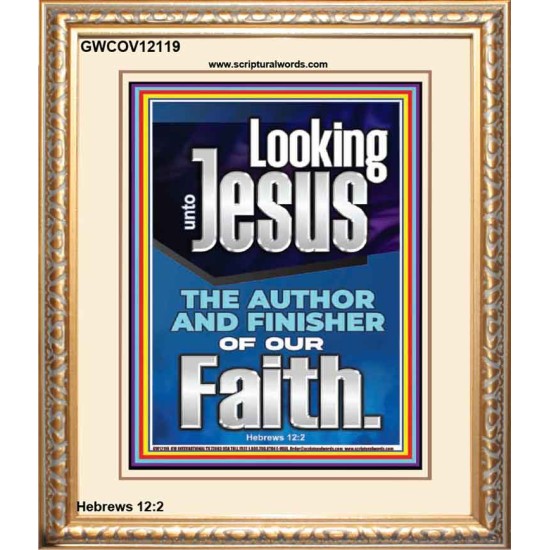LOOKING UNTO JESUS THE FOUNDER AND FERFECTER OF OUR FAITH  Bible Verse Portrait  GWCOV12119  