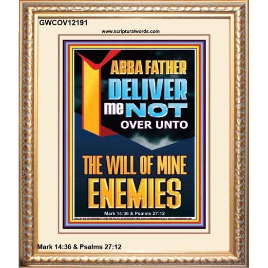 DELIVER ME NOT OVER UNTO THE WILL OF MINE ENEMIES ABBA FATHER  Modern Christian Wall Décor Portrait  GWCOV12191  