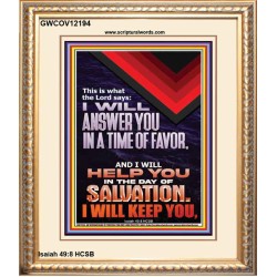 I WILL ANSWER YOU IN A TIME OF FAVOUR  Bible Scriptures on Love Portrait  GWCOV12194  "18X23"