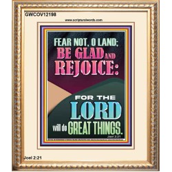FEAR NOT O LAND THE LORD WILL DO GREAT THINGS  Christian Paintings Portrait  GWCOV12198  "18X23"