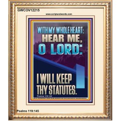 WITH MY WHOLE HEART I WILL KEEP THY STATUTES O LORD   Scriptural Portrait Glass Portrait  GWCOV12215  "18X23"
