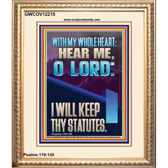 WITH MY WHOLE HEART I WILL KEEP THY STATUTES O LORD   Scriptural Portrait Glass Portrait  GWCOV12215  