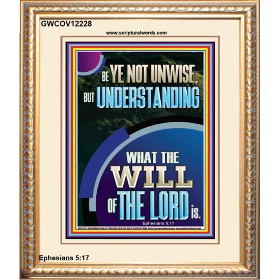 UNDERSTAND WHAT THE WILL OF THE LORD IS  Sanctuary Wall Picture Portrait  GWCOV12228  