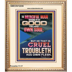 MERCIFUL MAN DOETH GOOD TO HIS OWN SOUL  Church Portrait  GWCOV12235  "18X23"