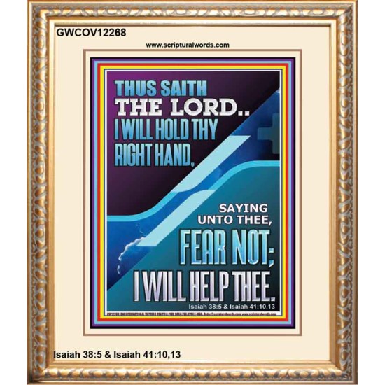 I WILL HOLD THY RIGHT HAND FEAR NOT I WILL HELP THEE  Christian Quote Portrait  GWCOV12268  