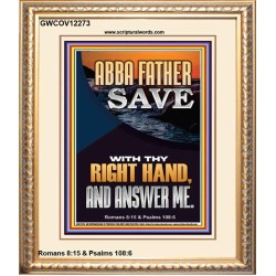 ABBA FATHER SAVE WITH THY RIGHT HAND AND ANSWER ME  Scripture Art Prints Portrait  GWCOV12273  