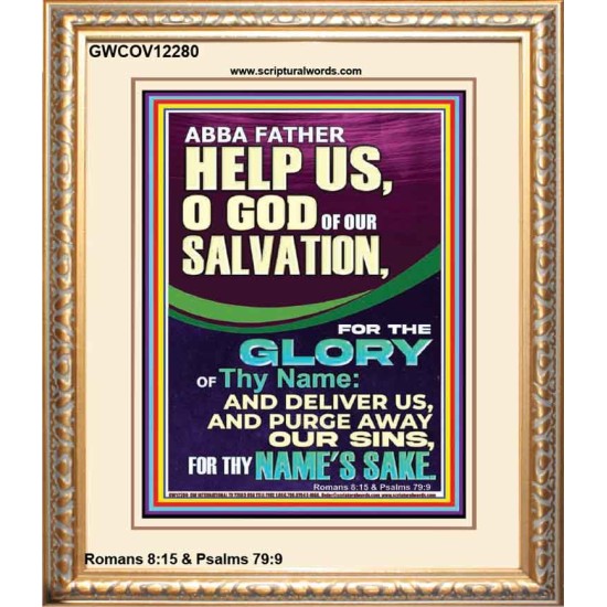 ABBA FATHER HELP US O GOD OF OUR SALVATION  Christian Wall Art  GWCOV12280  